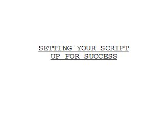 Setting Your Script up for&nbsp;Success